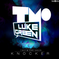T.m.o & Luke Green - Knocker