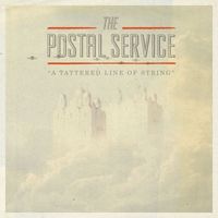 The Postal Service - A Tattered Line of String - Single
