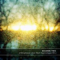 Scann-Tec - Morpheus | Live Nuit Hypnotique #4