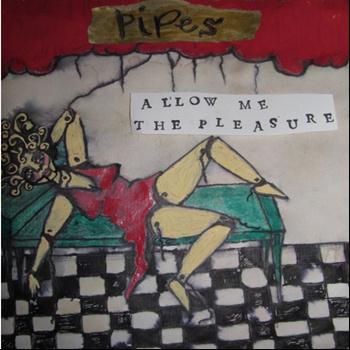 Pipes - Allow Me the Pleasure - Single