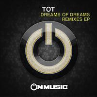 TOT - Dreams of Dreams (Remixes)