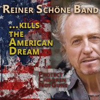 Reiner Schöne Band - ...Kills the American Dream