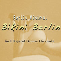 Berlin Minimal - Bikini Berlin (Remixes)