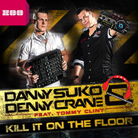 Danny Suko & Denny Crane feat. Tommy Clint - Kill It On the Floor (Remixes)