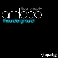 Amloop feat. Celeda - The Underground (Remixes)