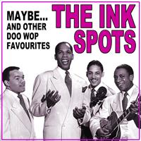 THE INK SPOTS - Maybe and Other Doo Wop Favourites