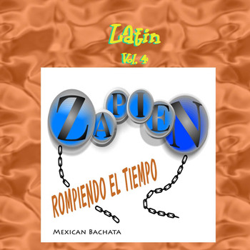 Manuel Zapien Gamez - Latin Vol. 4: Rompiendo El Tiempo