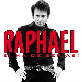 Raphael - Si Ha de Ser Así