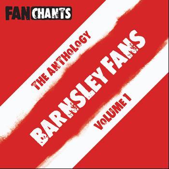 Barnsley FC Fans FanChants Feat. Tykes Fans - Barnsley FC Fans Anthology I (Real Football Tykes Songs) (Explicit)