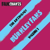Burnley F.C. Fans FanChants Feat. The Clarets Fans - Burnley F.C. Fans Anthology I (Real Football The Clarets Songs) (Explicit)