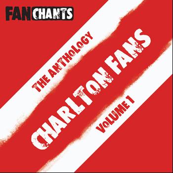 Charlton Athletic Fans FanChants Feat. CAFC Fans - Charlton Athletic Fans Anthology I (Real Football CAFC Songs) (Explicit)