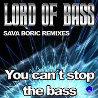 Lord Of Bass - You Can't Stop the Bass