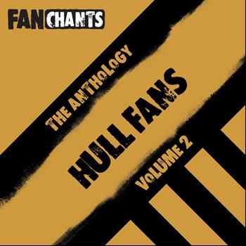 Hull City FC FanChants feat. HCFC Football Songs - Hull City FC Fans Anthology I (Real HCFC Football Songs) (Explicit)