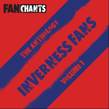Inverness Caledonian Fans FanChants Feat. ICTFC Fans - Inverness  Caledonian Fans Anthology I (Real Football ICTFC Songs) (Explicit)
