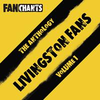 Livingston FC Fans FanChants Feat. Livingston Football Club Fans - Livingston FC Fans Anthology I (Real Football Livingston Football Club Songs) (Explicit)
