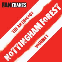 Nottingham Forest Fans FanChants feat. NFFC Football Songs & Nottm. Forest Soccer Chants - Nottingham Forest Fans Anthology I (Real NFFC Football Songs) (Explicit)