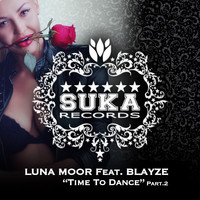 Luna Moor feat. Blayze - Time to Dance, Pt. 2