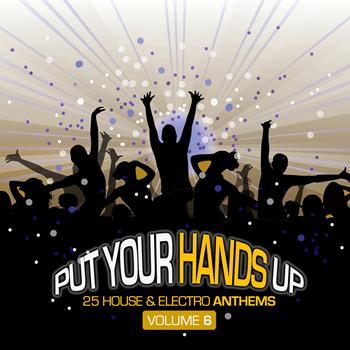 Various Artists - Put Your Hands Up, Vol. 6 - 25 House & Electro …