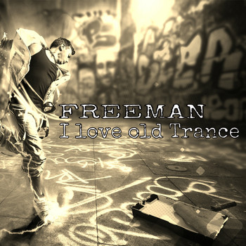 Freeman - I Love Old Trance