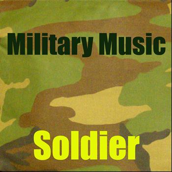Soldier - Military Music