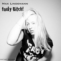 Max Lindemann - Funky Bitch (Explicit)