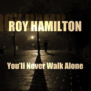 Roy Hamilton - Roy Hamilton: You'll Never Walk Alone