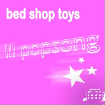 Bed Shop Toys - Lil Pop Song