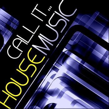 Various Artists - Call It House Music