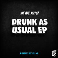 We Are Nuts! - Drunk As Usual (Explicit)