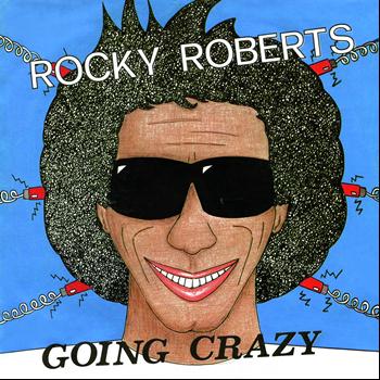 Rocky Roberts - Going Crazy