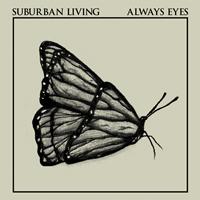 Suburban Living - Always Eyes
