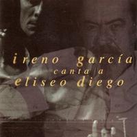 Ireno García - Ireno García canta a Eliseo Diego