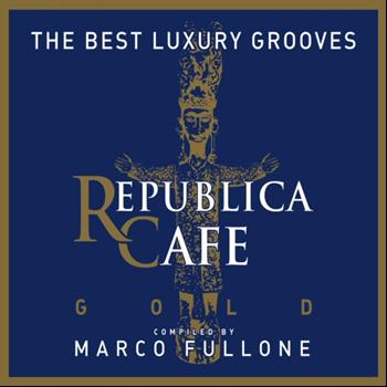 Varios Artistas - Republica Cafe Gold (Compiled by Marco Fullone)