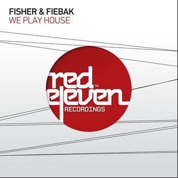 Fisher & Fiebak - We Play House