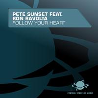 Pete Sunset Feat. Ron Ravolta - Follow Your Heart