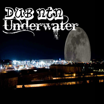 Dub Ntn - Underwater