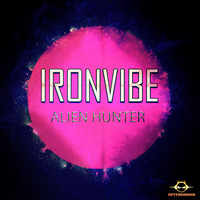 Ironvibe - Alien Hunter