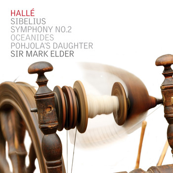 Hallé & Sir Mark Elder - Sibelius: Symphony No.2, The Oceanides, Pohjola's Daughter