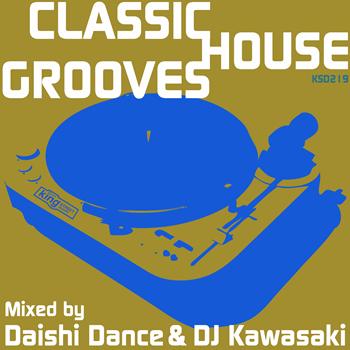 Various Artists - Classic House Grooves: Mixed by Daishi Dance & DJ Kawasaki