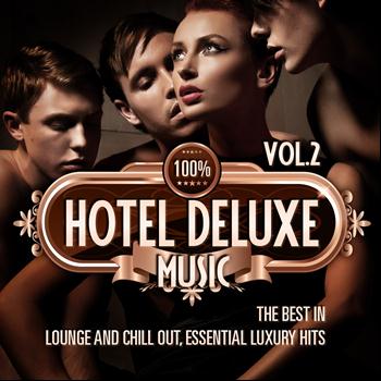 Various Artists - 100% Hotel Deluxe Music, Vol.2 (The Best in Lounge and Chill Out, Essential Luxury Hits)