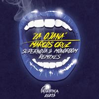 Marcos Cruz - La Ojana (Supernova & Monoroom Remixes)