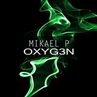 Mikael P - Oxyg3n