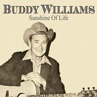 Buddy Williams - Buddy Williams: Sunshine of Life