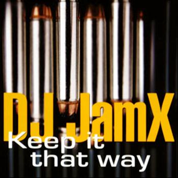 DJ JamX - Keep It That Way