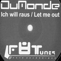 Dumonde - Ich will raus / Let me out