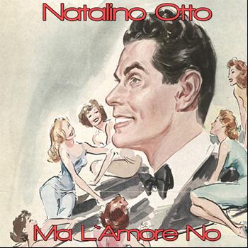 Natalino Otto - Ma l'amore no