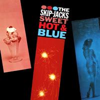 The Skip-Jacks - Sweet Hot & Blue