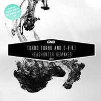 Turbo Turbo, S-File - Headhunter Remixes