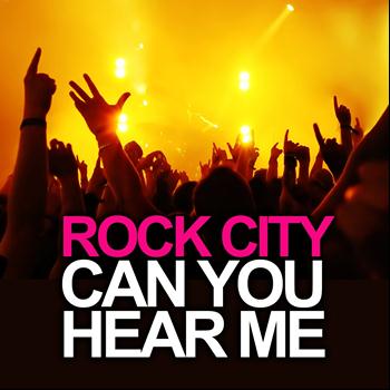 Rock City - Can You Hear Me