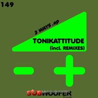 Tonikattitude - 3 Ways